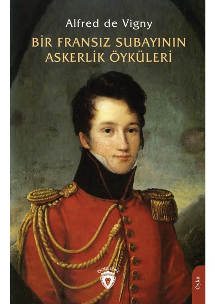 Bir Fransız Subayının Askerlik Öyküleri - Alfred de Vigny
