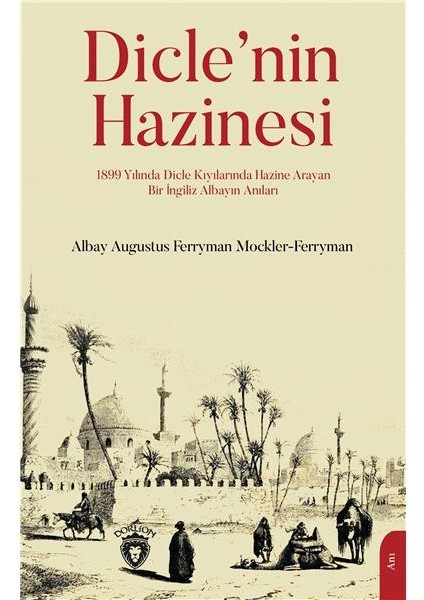 Diclenin Hazinesi - Albay Augustus Ferryman Mockler