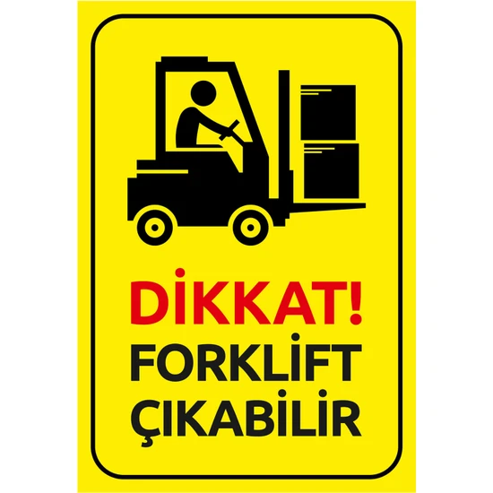 Şirin Baskı Forklift Çıkabilir Uyarı Levhası Pvc Dekota