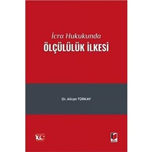 İcra Hukukunda Ölçülülük İlkesi - Alican Türkay