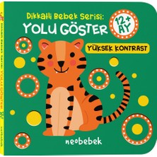 Dikkatli Bebek Serisi: Yolu Göster - 12+ Ay (Yüksek Kontrastlı Oyuklu Kitap)