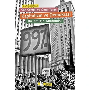 Kapitalizm ve Demokrasi Bir Zıtlığın Anatomisi