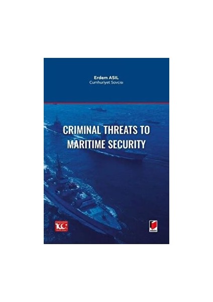 Criminal Threats To Maritime Security - Erdem Asıl