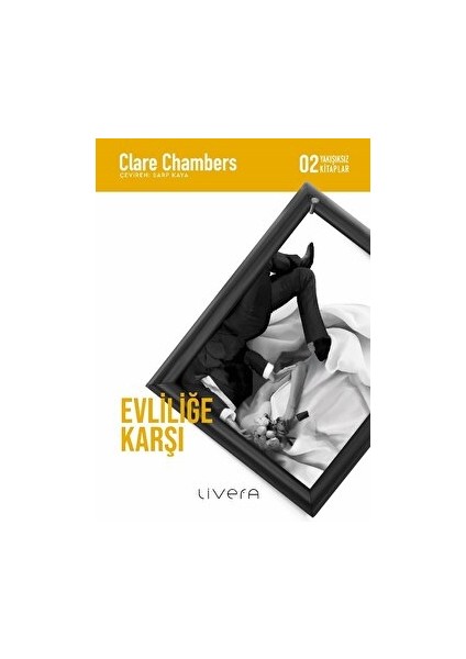 Evliliğe Karşı - Clare Chambers