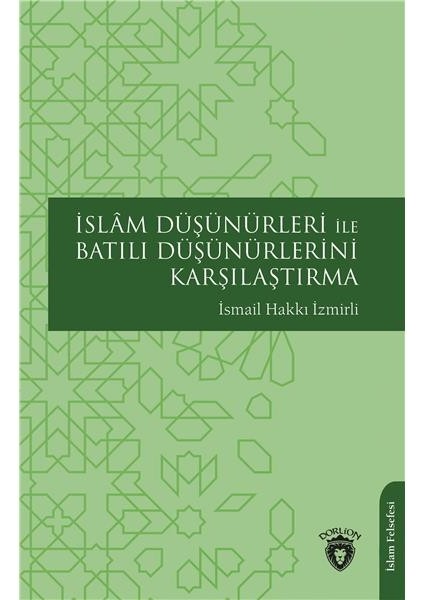 İslam Düşünürleri ile Batılı Düşünürlerini Karşılaştırma - İsmail Hakkı İzmirli