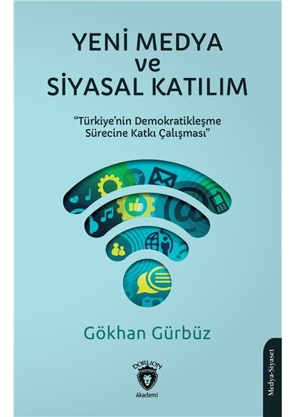 Yeni Medya ve Siyasal Katılım - K. Gökhan Gürbüz