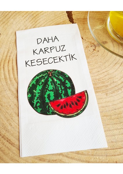 Sunum Peçetesi - Daha Karpuz Kesecektik Sunum Peçetesi