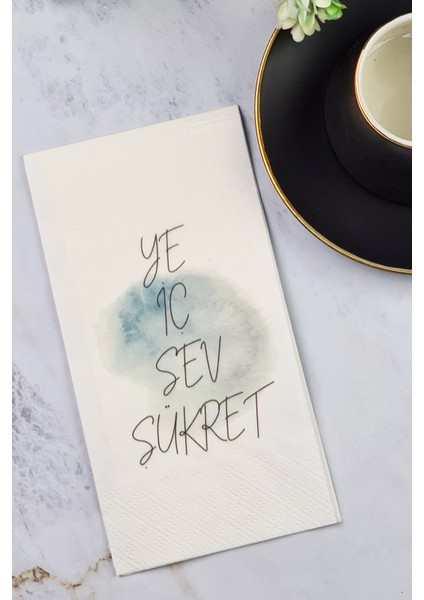 Ye İç Sev Şükret Yazılı Şık Sunum Peçetesi