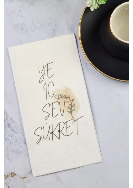 Ye İç Sev Şükret Yazılı Şık Sunum Peçetesi Sunum Peçetesi