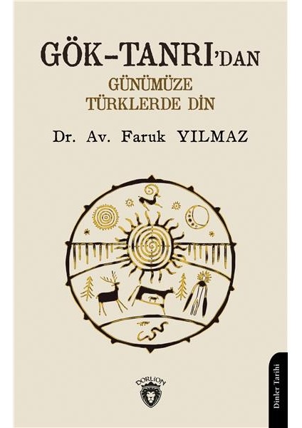 Gök - Tanrı'dan Günümüze Türklerde Din - Faruk Yılmaz