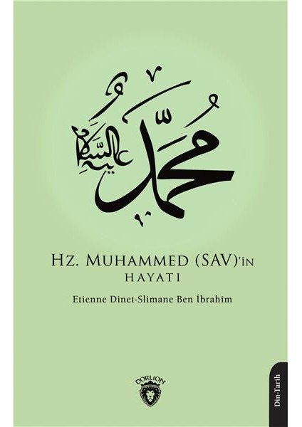 Hz. Muhammed (Sav)'ın Hayatı - Etienne Dinet-Slimane Ben İbrahim