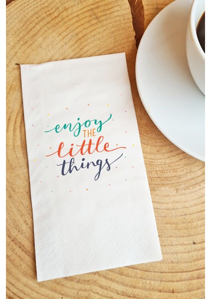 Sunum Peçetesi Enjoy The Little Things Yazılı Konuşan Kağıt Peçete