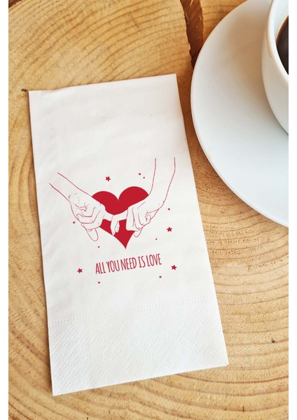 Sevgiliye Sunum Peçetesi All You Need is Love Yazılı Sevgililer Günü Konuşan Kağıt Peçete