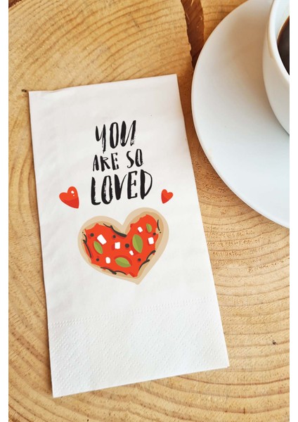 Sevgiliye Sunum Peçetesi You are so loved Yazılı Sevgililer Günü Konuşan Kağıt Peçete