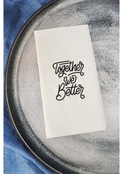 Sunum Peçetesi Together we Better Konuşan Kağıt Peçete