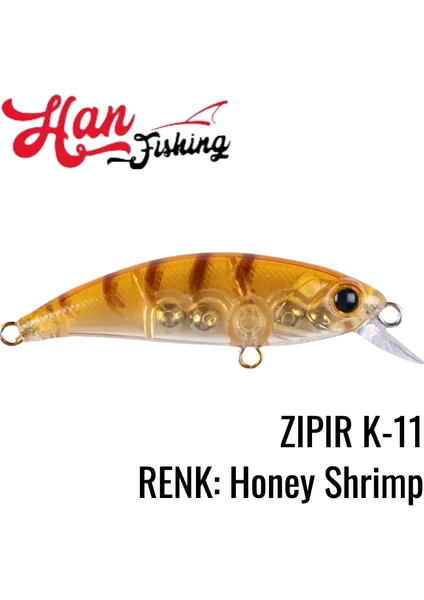 Zipir K-11 Honey Shrimp