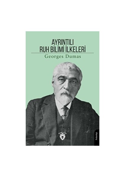 Ayrıntılı Ruh Bilimi İlkeleri - Georges Dumas