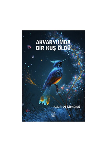 Akvaryumda Bir Kuş Öldü - Adem Ali Kömürcü