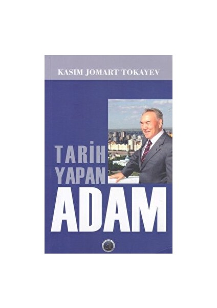 Tarih Yapan Adam - Kasım Jomart Tokayev