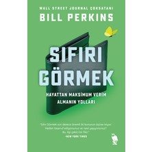 Sıfırı Görmek - Hayattan Maksimum Verimi Alarak Gitmenin Yolları - Bill Perkins