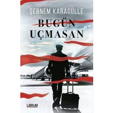 Bugün Uçmasan
