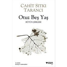 Can Yayınları Otuz Beş Yaş  Bütün Şiirleri - Cahit Sıtkı Tarancı