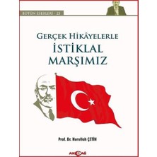Akçağ Yayınları Gerçek Hikayelerle Istiklal Marşımız