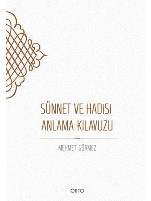 Sünnet ve Hadisi Anlama Kılavuzu