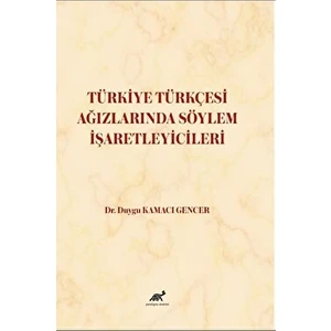Türkiye Türkçesi Ağızlarında Söylem İşaretleyicileri - Duygu Kamacı Gencer