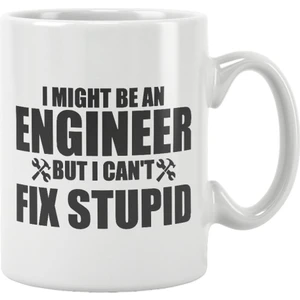 Qoeuyl Boutique I Might Be An Engineer But I Can't Fix Stupid Mühendis Baskılı Kupa Bardak