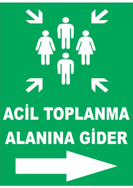 Acil Toplanma Alanına Gider Sağ