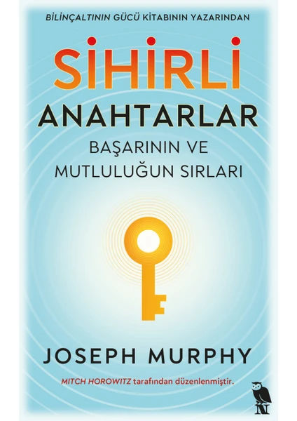 Sihirli Anahtarlar - Başarının ve Mutluluğun Sırları - Joseph Murphy