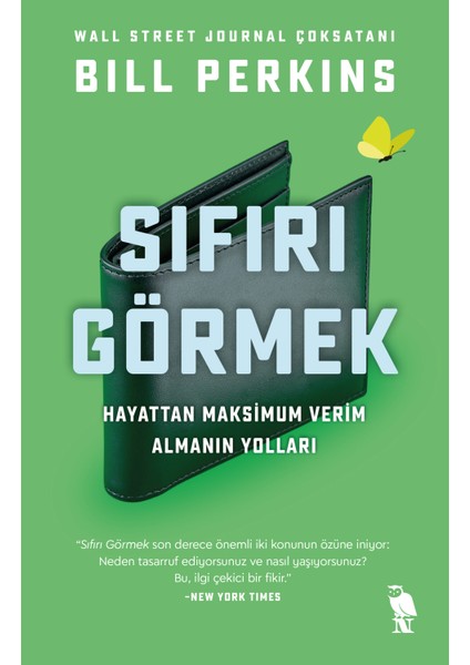 Sıfırı Görmek - Hayattan Maksimum Verimi Alarak Gitmenin Yolları - Bill Perkins