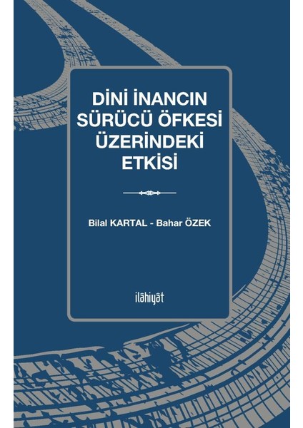 Dini İnancın Sürücü Öfkesi Üzerindeki Etkisi