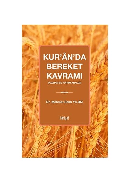 Kur'an'da Bereket Kavramı (Kavram ve Yorum Analizi) - Mehmet Sami Yıldız