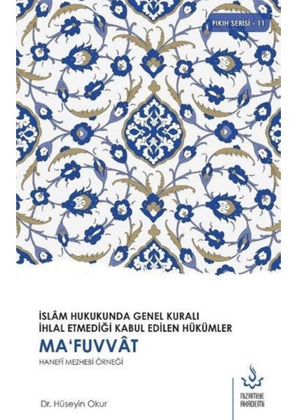 Ma'fuvvat Hanefi Mezhebi Örneği Islam Hukukunda Genel Kuralı Ihlal Etmediği Kabul Edilen Hükümler