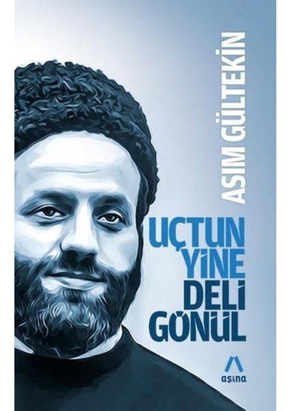 Uçtun Yine Deli Gönül