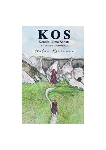 Kendin Olma Sanatı - Nalan Kahraman