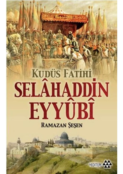 Kudüs Fatihi Selahaddin Eyyubi