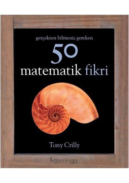 Gerçekten Bilmeniz Gereken 50 Matematik Fikri
