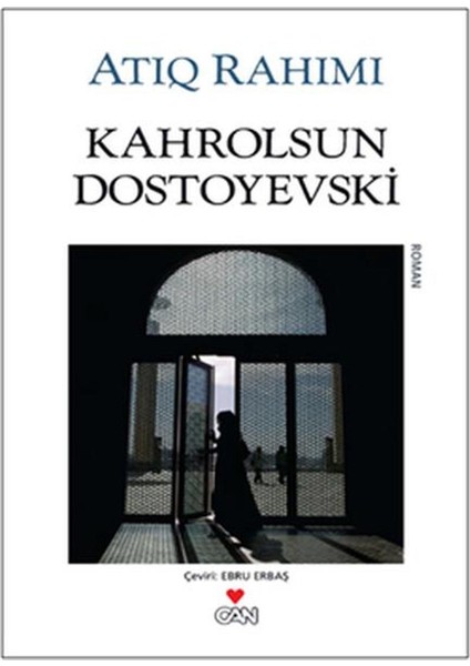 Kahrolsun Dostoyevski - Atiq Rahimi