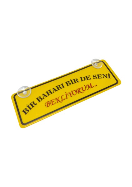 Bir Baharı Birde Seni Bekliyoruz Yazılı Sarı Dekor Plaka Vantuzlu Cam Süsü 22X7.5CM Bbbs2