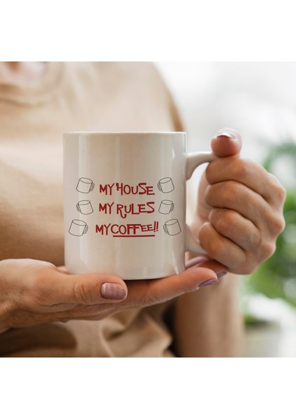 My House My Rules My Coffee Baskılı Kupa Bardak