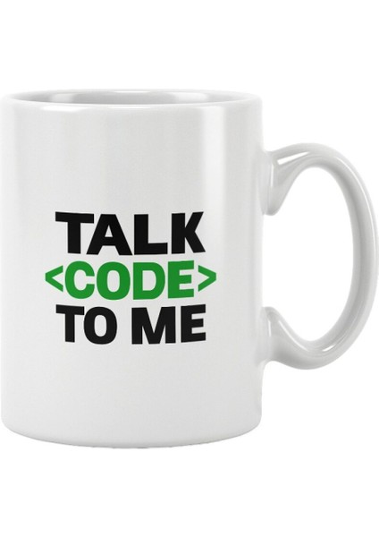 Talk Code To Me Yazılımcı Mühendis Hediye Baskılı Kupa Bardak