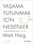 Yaşama Tutunmak Için Nedenler 1