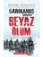 Sarıkamış Gerçeği Beyaz Ölüm 1