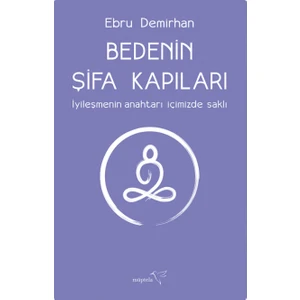 Bedenin Şifa Kapıları - Ebru Demirhan