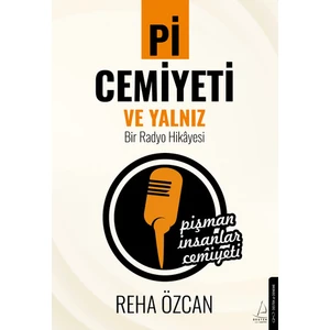 Pi Cemiyeti ve Yalnız Bir Radyo Hikayesi - Reha Özcan