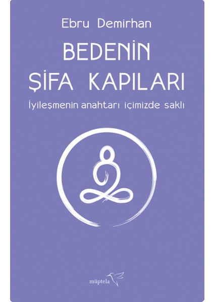 Bedenin Şifa Kapıları - Ebru Demirhan