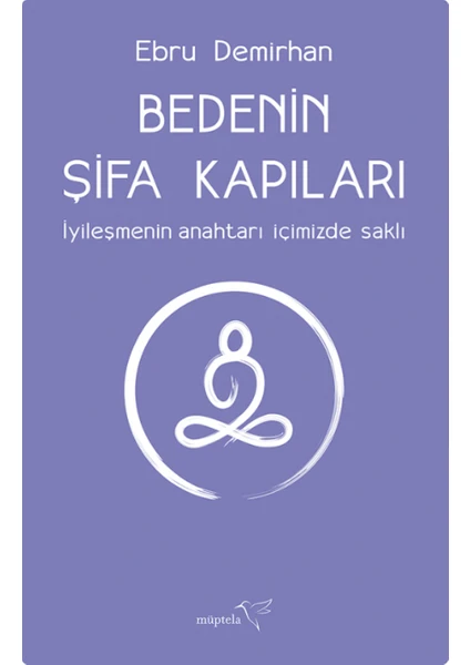 Bedenin Şifa Kapıları - Ebru Demirhan